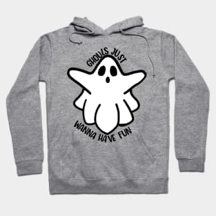 Ghouls just wanna have fun Hoodie